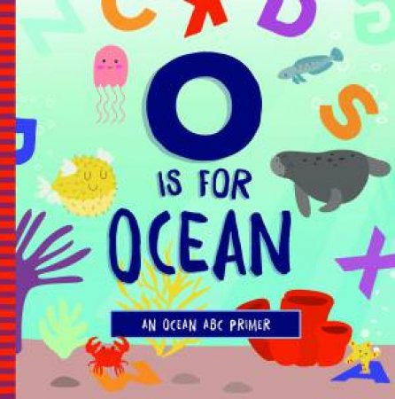 O Is For Ocean by Ashley Marie Mireles & Volha Kaliaha