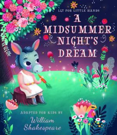 Lit For Little Hands: A Midsummer Night's Dream by Brooke Jorden & Olga Skomorokhova