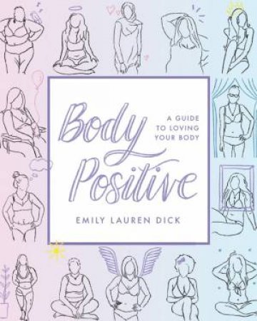 Body Positive by Emily Lauren Dick