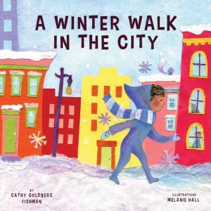 A Winter Walk In The City by Cathy Goldberg & Melanie Hall