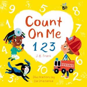 Count On Me 123 by J. B. Frank & Ela Smeitanka & Ela Smietanka