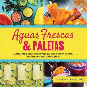 Aguas Frescas & Paletas by Ericka Sanchez