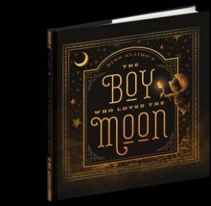 The Boy Who Loved The Moon by Rino Alaimo