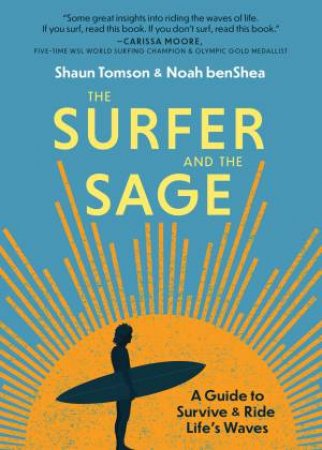 The Surfer And The Sage by Noah benShea & Shaun Tomson