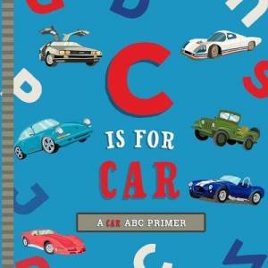 C Is For Car by Ashley Marie Mireles & Volha Kaliaha