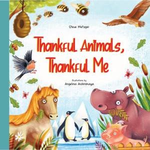 Thankful Animals, Thankful Me by Steve Metzger & Angelina Ardinskaya