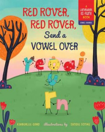 Red Rover, Red Rover, Send a Vowel Over by Kimberlee Gard & Sandie Sonke