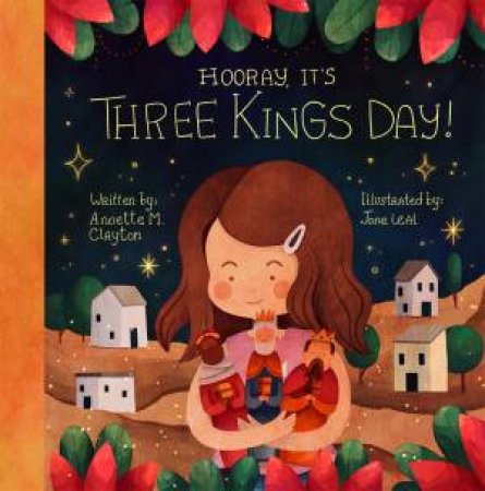 Hooray, It's Three Kings Day! by Annette M. Clayton & Jone Leal