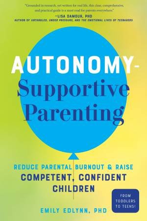 Autonomy-Supportive Parenting by Emily Edlynn