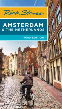 Rick Steves Amsterdam & the Netherlands by Rick Steves & Gene Openshaw