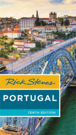 Rick Steves Portugal (10th Ed) by Rick Steves