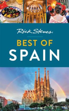 Rick Steves Best Of Spain by Rick Steves