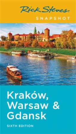 Rick Steves Snapshot Krakow, Warsaw & Gdansk by Rick Steves & Cameron Hewitt