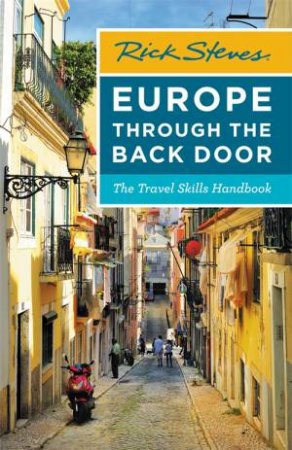 Rick Steves Europe Through The Back Door by Rick Steves