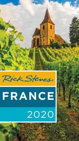 Rick Steves France 2020 by Rick Steves & Steve Smith