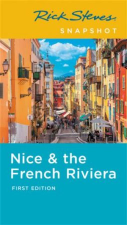 Rick Steves Snapshot Nice & The French Riviera by Rick Steves & Steve Smith