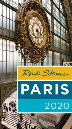 Rick Steves Paris 2020 by Rick Steves & Steve S Openshaw & Steve Smith & Gene Openshaw