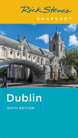 Rick Steves Snapshot Dublin by Rick Steves & Pat O'Connor