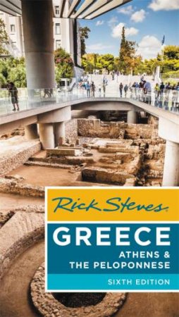 Rick Steves Greece: Athens & The Peloponnese by Rick Steves & Cameron Hewitt & Gene Openshaw