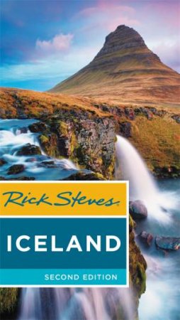 Rick Steves Iceland 2nd Ed. by Rick Steves & Ian Watson & Cameron Hewitt