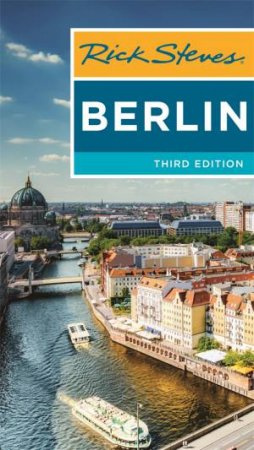 Rick Steves Berlin by Rick Steves & Cameron Hewitt & Gene Openshaw