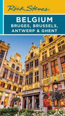 Rick Steves Belgium - 4th Edition by Rick Steves & Gene Openshaw