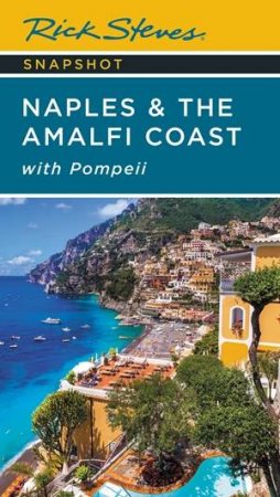 Rick Steves Snapshot Naples & the Amalfi Coast by Rick Steves