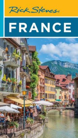 Rick Steves France by Rick Steves & Steve Smith