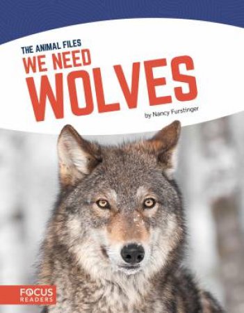 We Need Wolves by Nancy Furstinger