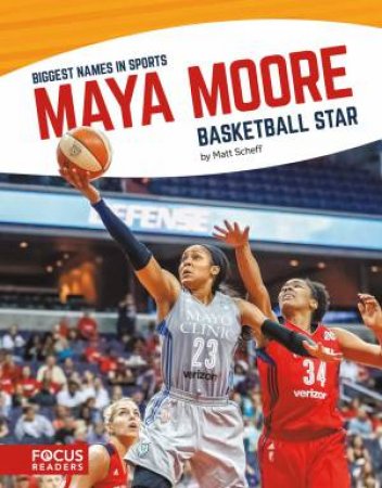 Biggest Names In Sport: Maya Moore, Basketball Star by Matt Scheff