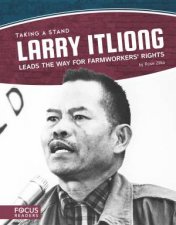 Taking A Stand Larry Itliong Leads The Way For Farmworkers Rights