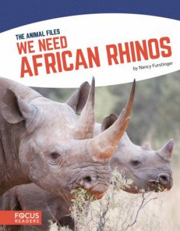 We Need African Rhinos by Nancy Furstinger