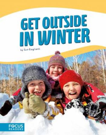 Get Outside In Winter by Sue Gagliardi