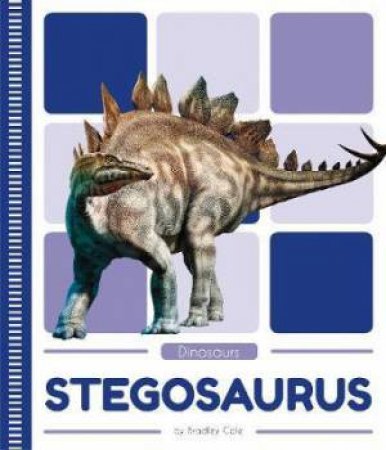 Dinosaurs: Stegosaurus by Bradley Cole