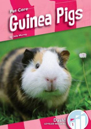 Pet Care: Guinea Pigs by JULIE MURRAY