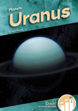 Planets: Uranus by JULIE MURRAY