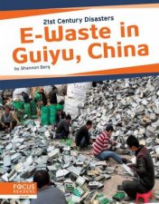 21st Century Disasters EWaste in Guiyu China