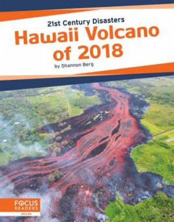 21st Century Disasters: Hawaii Volcano of 2018 by Shannon Berg