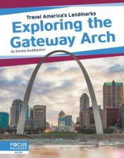 Travel Americas Landmarks Exploring The Gateway Arch
