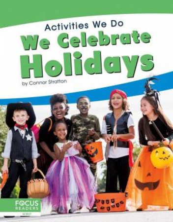 Activities We Do: We Celebrate Holidays by Connor Stratton