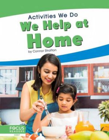 Activities We Do: We Help At Home by Connor Stratton