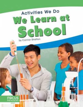 Activities We Do: We Learn At School by Connor Stratton