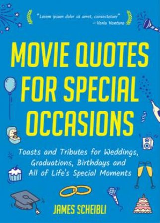 Movie Quotes For Special Occasions by James Scheibli