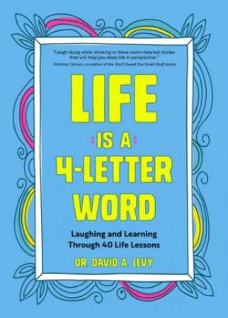 Life Is A 4-Letter Word by David A. Levy