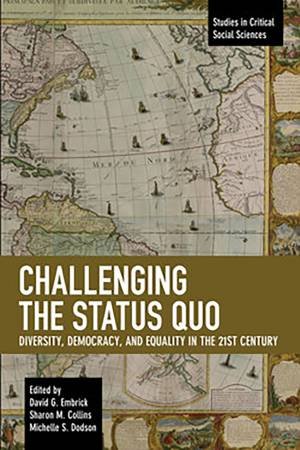 Challenging The Status Quo by David G. Embrick & Sharon M. Collins & Michelle S. Dodson