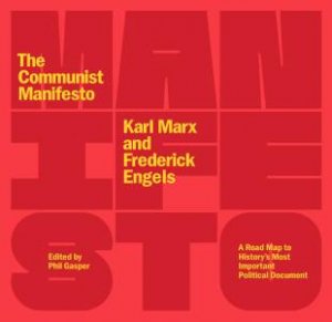 The Communist Manifesto by Frederick Engels & Phil Gasper & Karl Marx