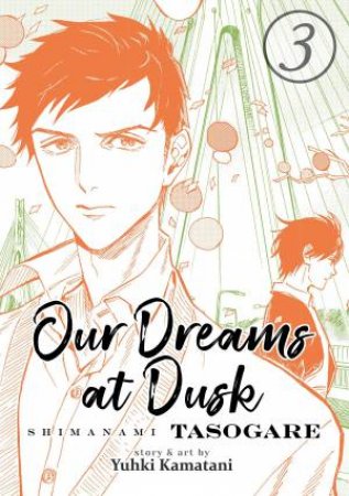 Our Dreams at Dusk Shimanami Tasogare Vol. 3 by Yuhki Kamatani