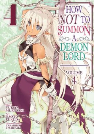 How NOT to Summon a Demon Lord (Manga) Vol. 4 by Yukiya Murasaki