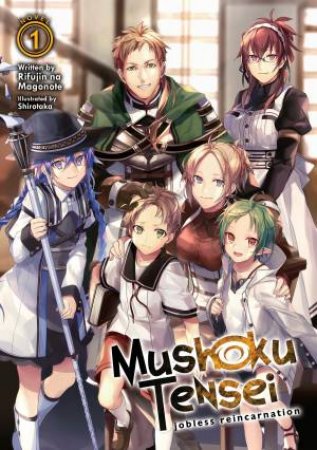 Mushoku Tensei Jobless Reincarnation (Light Novel) Vol. 1 by Rifujin Na Magonote