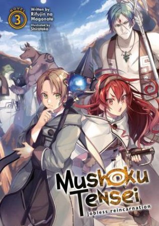 Mushoku Tensei Jobless Reincarnation (Light Novel) Vol. 3 by Rifujin Na Magonote